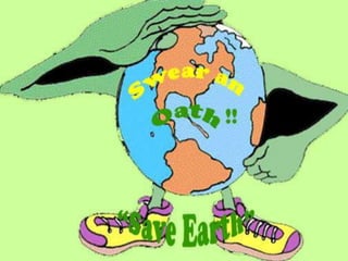 Swear an Oath to Save the Earth