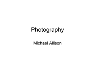 Photography Michael Allison 
