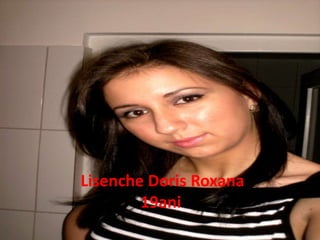 Lisenche Doris Roxana
        19ani
 