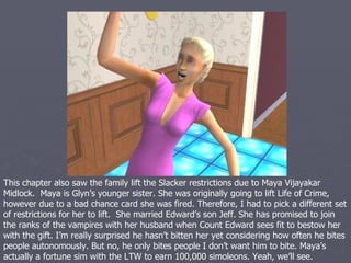 And this is Maya’s husband Jeff Midlock. He’s Edward’s adopted son
and uncle to Toren and Silvana. He’s another romance sim who’s
completely loyal to his spouse, yeah I have weird romance sims. I
guess I’m lucky. His LTW is to be a Professional Party Guest, which he
has recently achieved. It was because of him that I got the idea to
have Maya lift the Slacker Restrictions.
 