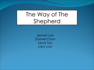 The Way of The Shepherd Jerrold Law Gabriel Chan Lewis Tan Larry Low 