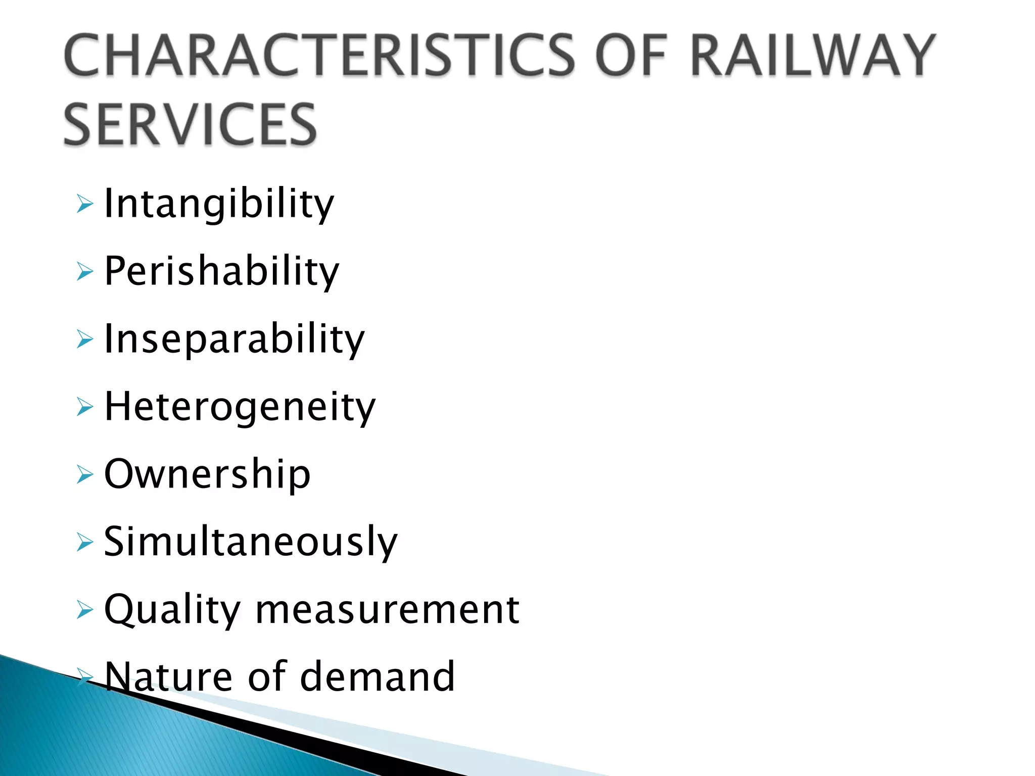 Intangibility  Perishability Inseparability Heterogeneity Ownership Simultaneously Quality measurement Nature of demand 