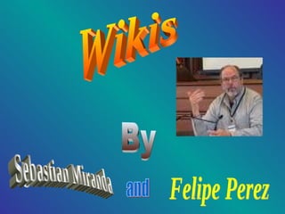 Wikis Sebastian Miranda Felipe Perez By and 