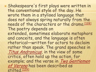 The Passionate Shepherd to His Love (pre-1593; because it is constantly referred to in his own plays we can presume an early date of mid-1580s)