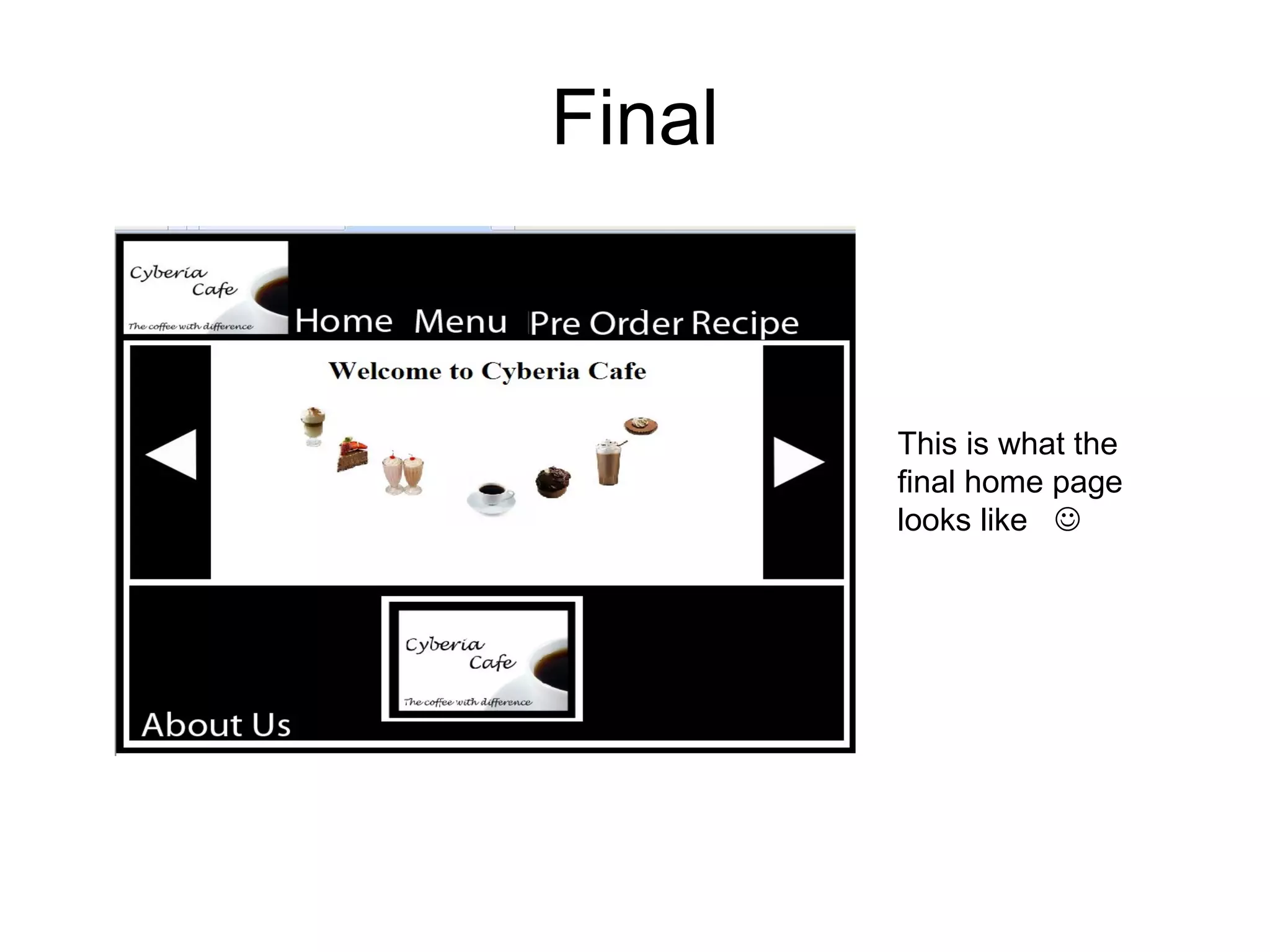 Final This is what the final home page looks like   