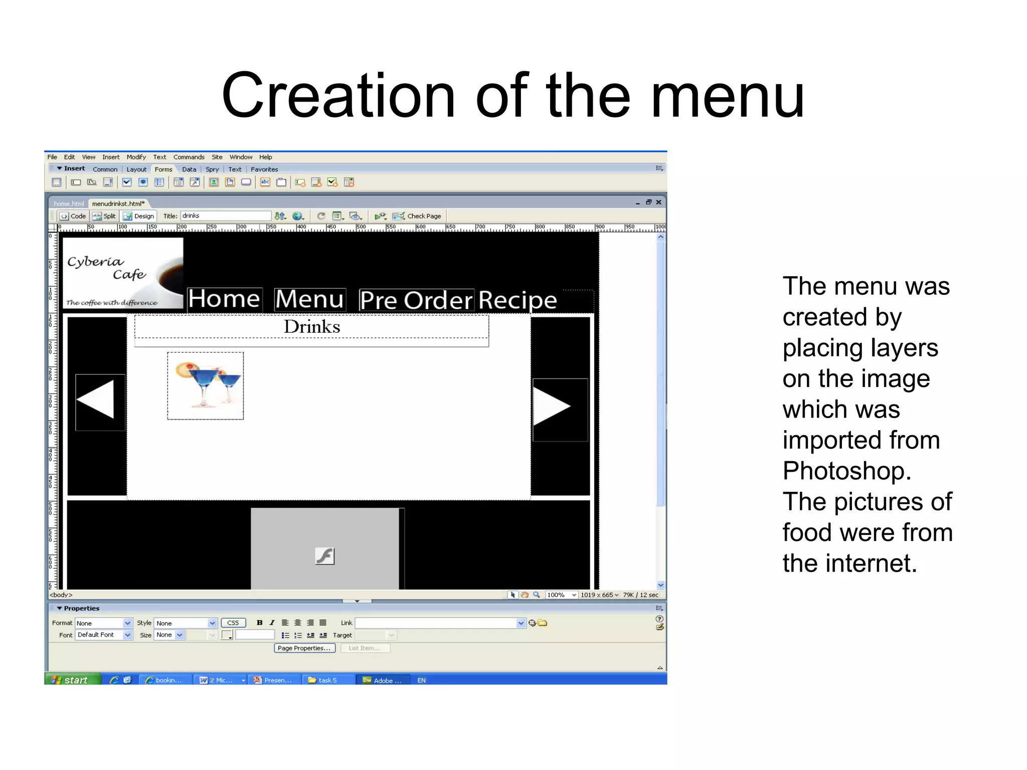 Creation of the menu The menu was created by placing layers on the image which was imported from Photoshop. The pictures of food were from the internet. 