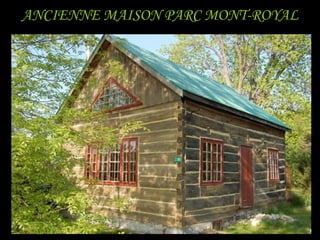 ANCIENNE MAISON PARC MONT-ROYAL
 