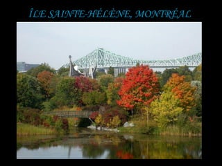 ÎLE SAINTE-HÉLÈNE, MONTRÉAL
 