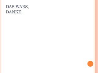 DAS WARS, DANKE.