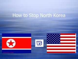 How to Stop North Korea 