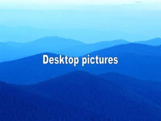 Desktop pictures 