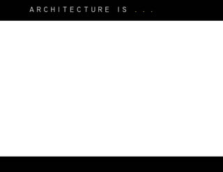 Architecture is...