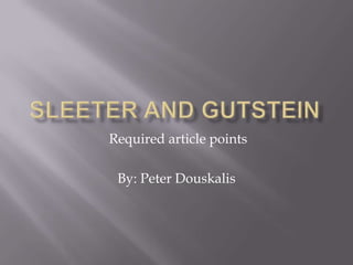 Sleeter and Gutstein  Required article points By: Peter Douskalis 