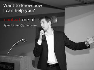 Want to know how I can help you? contact  me at [email_address] 