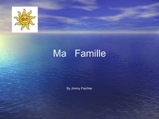 Ma  Famille By Jimmy Fiechter 