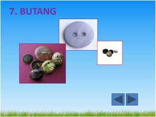 7. BUTANG
 