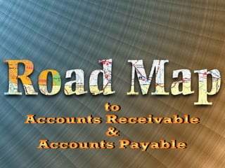 to  Accounts Receivable &  Accounts Payable 