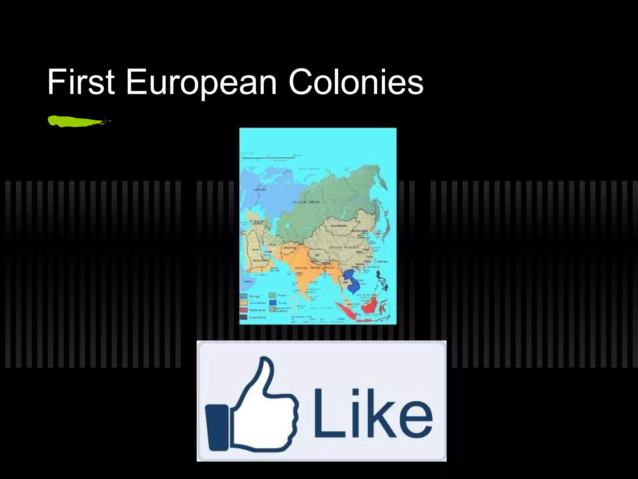 First European Colonies
 
