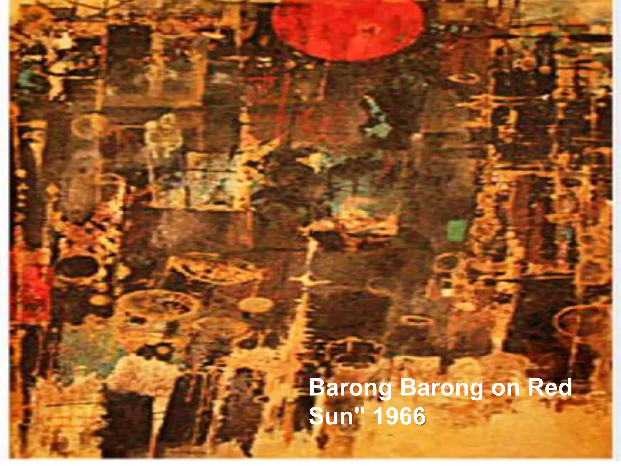 Barong Barong on Red
Sun" 1966