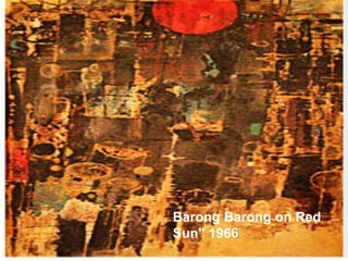 Barong Barong on Red
Sun" 1966
 