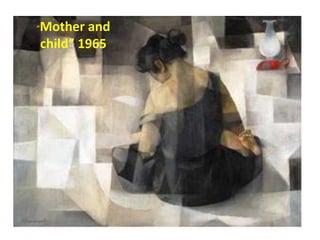 “Mother and
child” 1965
 
