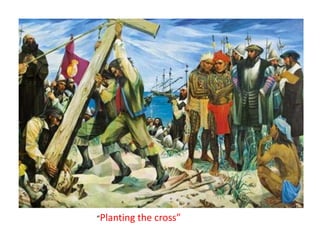 “Planting the cross”
 