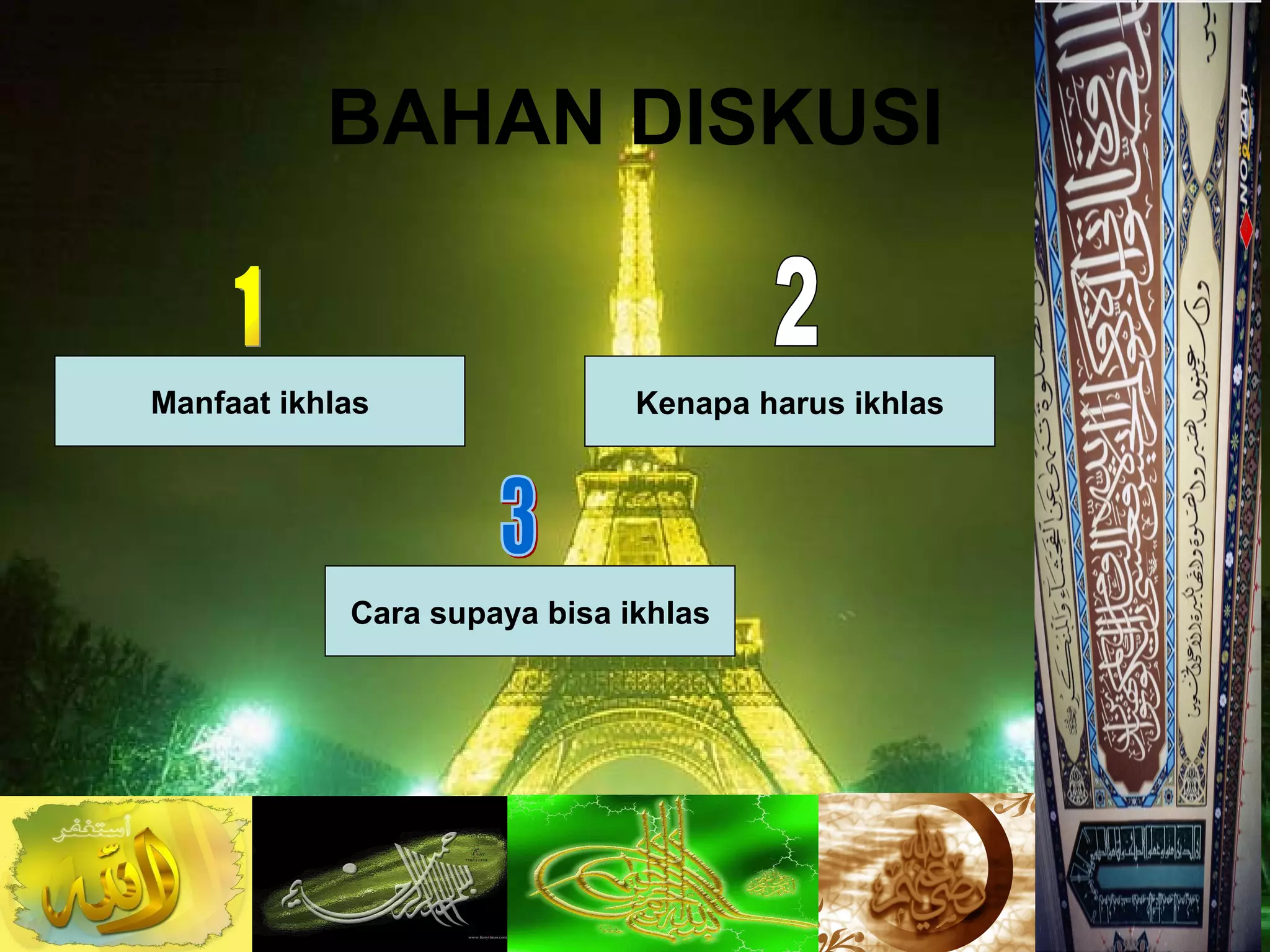 BAHAN DISKUSI Kenapa harus ikhlas Manfaat ikhlas Cara supaya bisa ikhlas 1 2 3 