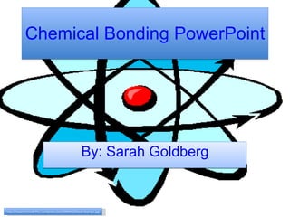 Chemical Bonding PowerPoint By: Sarah Goldberg http://repairstemcell.files.wordpress.com/2009/02/blood-doping1.jpg 