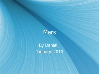 Mars By Daniel  January, 2010 