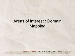 Areas of interest : Domain Mapping 