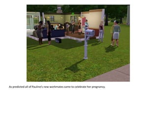 As predicted all of Pauline’s new workmates came to celebrate her pregnancy.