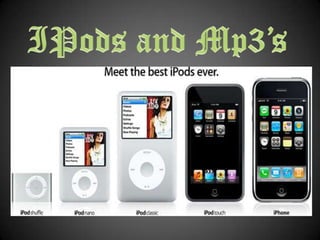 IPods and Mp3’s 