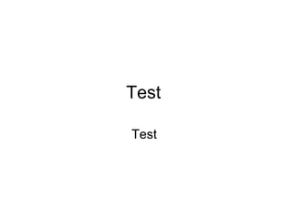 Test  Test  