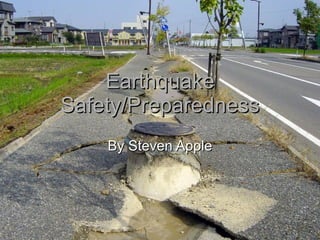 Earthquake Safety/Preparedness By Steven Apple 