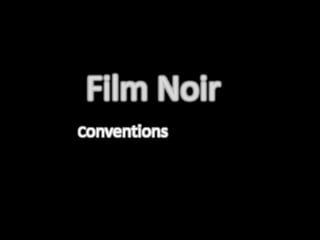 Film Noir  Conventions 