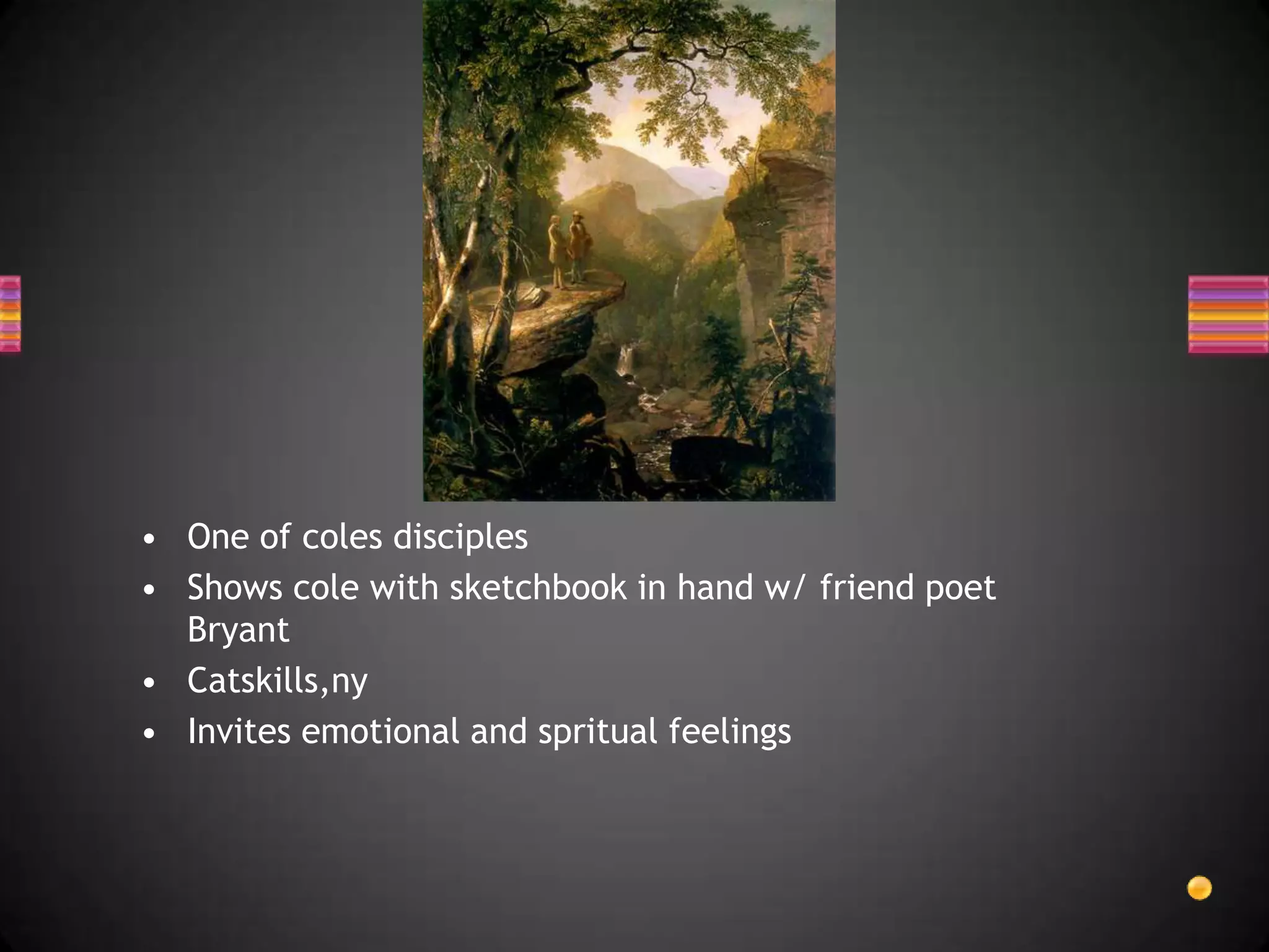 One of coles disciplesShows cole with sketchbook in hand w/ friend poet BryantCatskills,nyInvites emotional and spritual feelings 