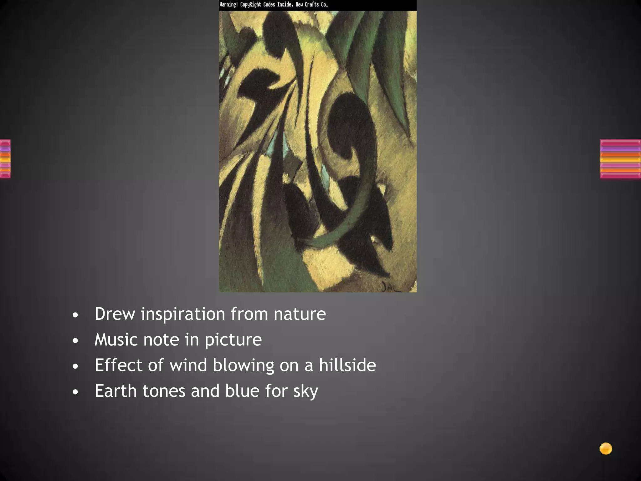 Drew inspiration from natureMusic note in pictureEffect of wind blowing on a hillsideEarth tones and blue for sky