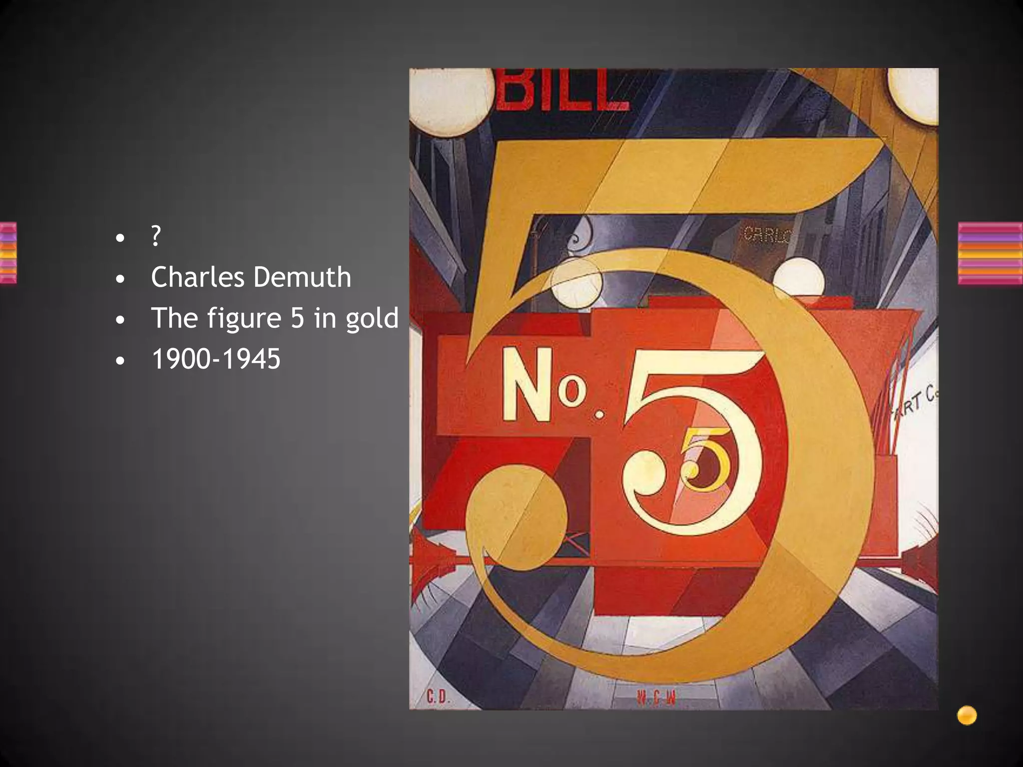 ?Charles DemuthThe figure 5 in gold1900-1945