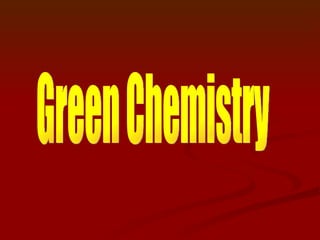 Green Chemistry 