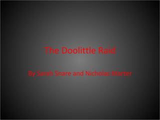 The Doolittle Raid By Sarah Snare and Nicholas Marter 