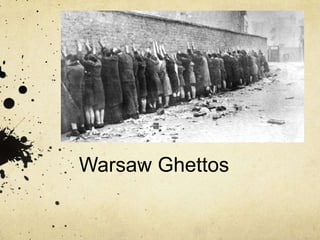 Warsaw Ghettos 