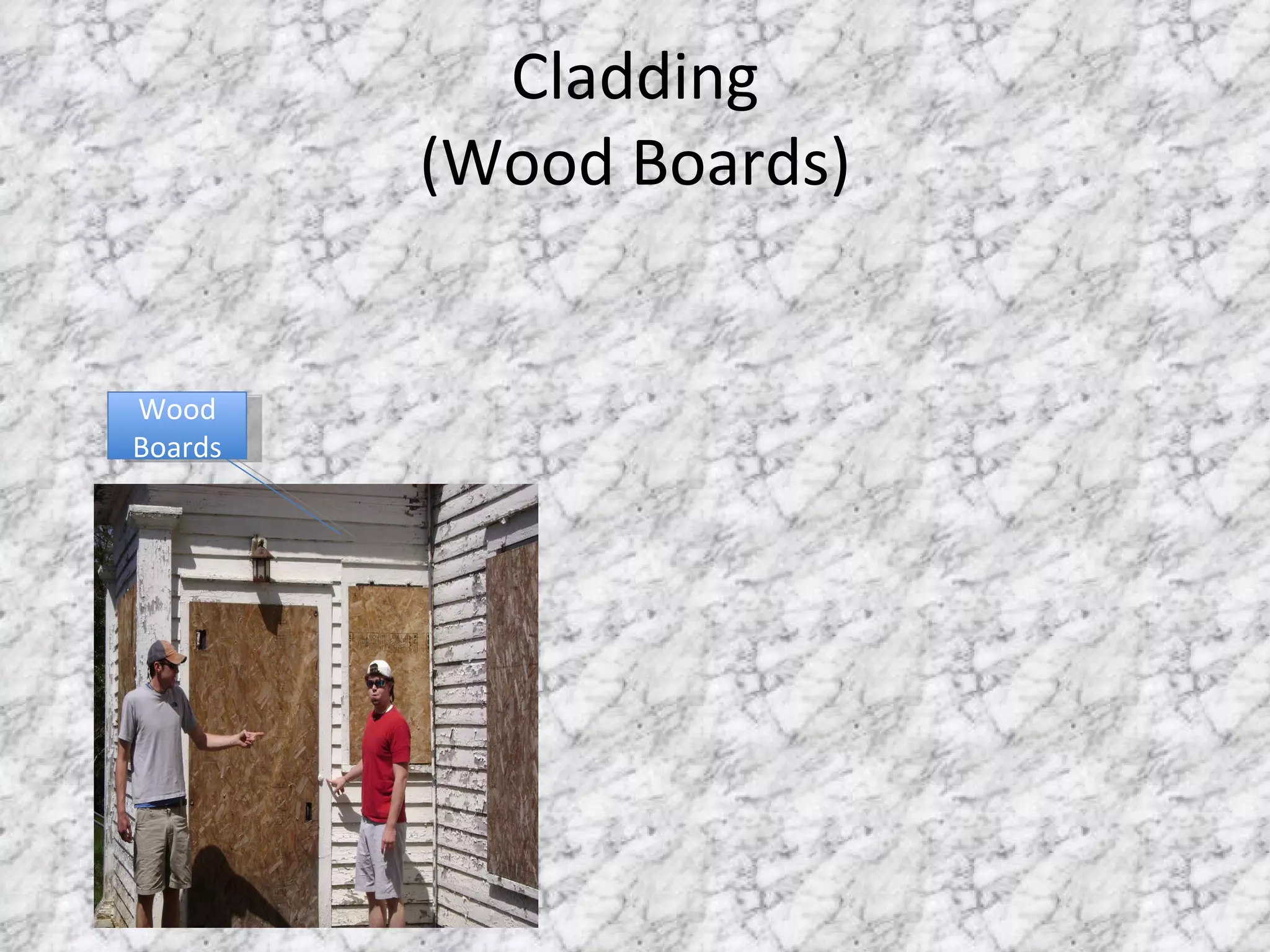Cladding (Wood Boards) Wood Boards 