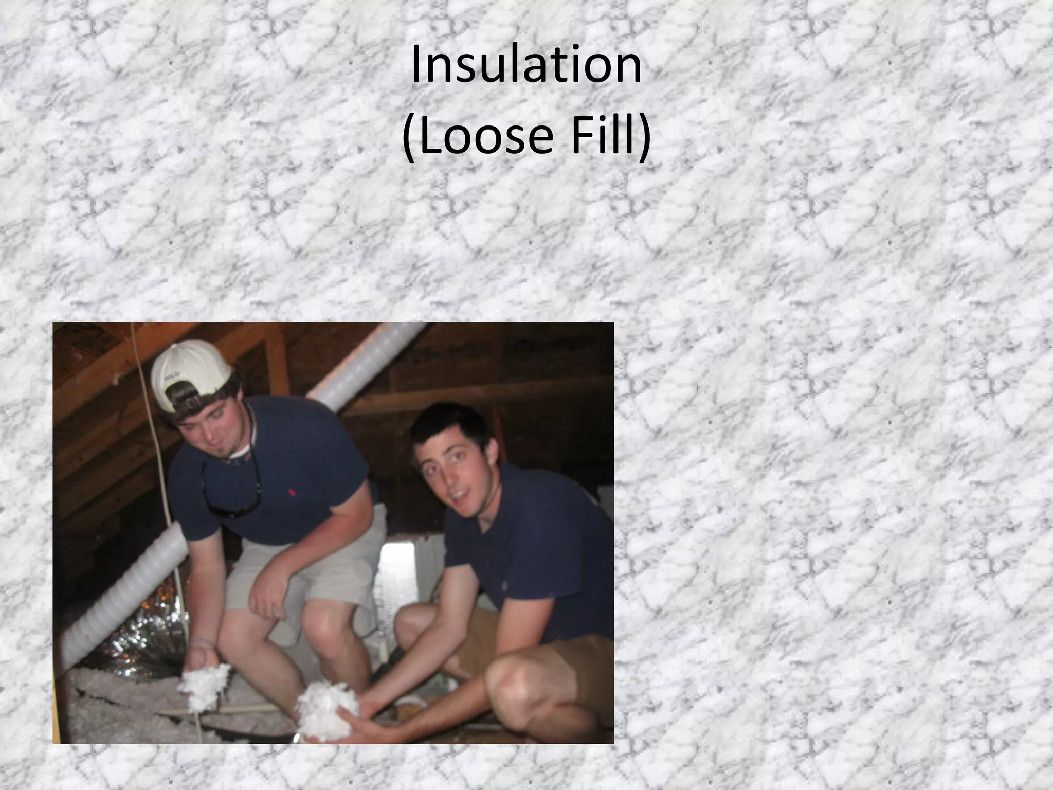 Insulation (Loose Fill) 