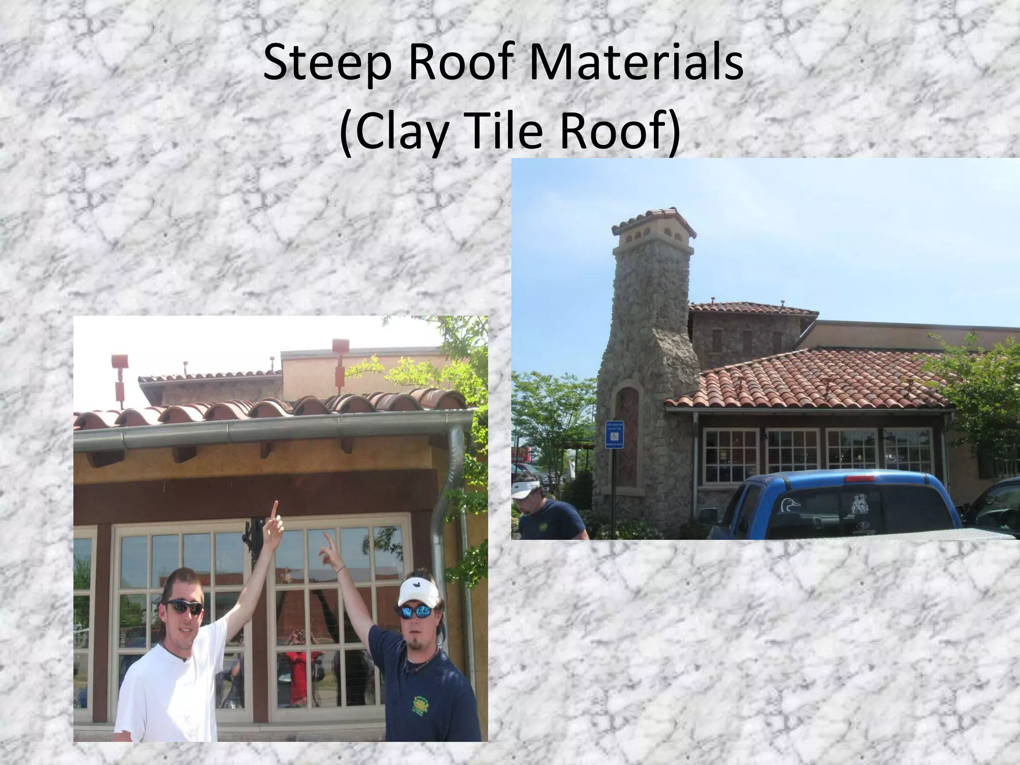 Steep Roof Materials  (Clay Tile Roof) 