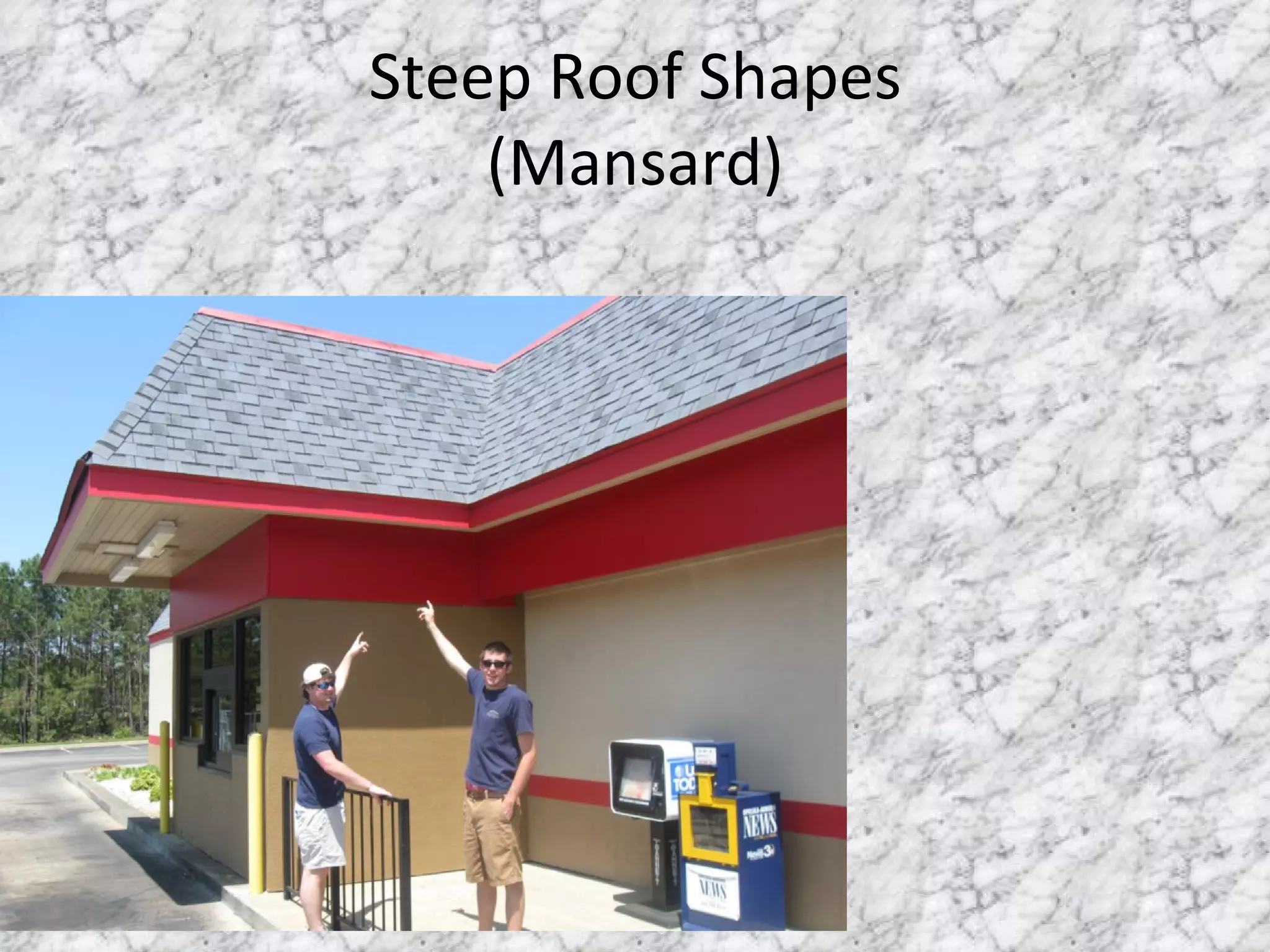Steep Roof Shapes (Mansard) 