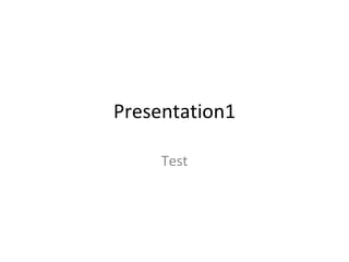 Presentation1 Test 
