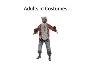 Adults in Costumes