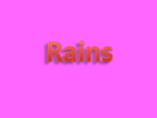 Rains 