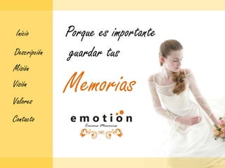 Porque es importante guardar tusInicioDescripciónMisiónMemoriasVisiónValoresContacto