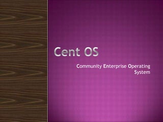 Community Enterprise Operating System Cent OS 